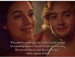 25 Best Love Quotes From Our Favorite Romantic Movies Tv Shows Reign Quotes Reign Tv Show Romantic Movies