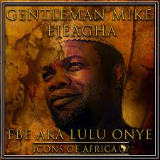 Anyi Ga Adi by Gentleman Mike Ejeagha
