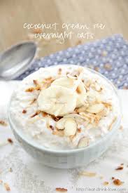 Mix well, cover with clingfilm and leave overnight in the fridge. Coconut Cream Pie Overnight Oats Eat Drink Love