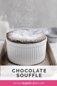 Chocolate Souffle Brown Eyed Baker Recipe Dinner Party Desserts Easy Dinner Party Desserts Chocolate Souffle
