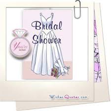 A bridal shower is a daytime event in celebration of the bride's upcoming marriage. Genuine Bridal Shower Quotes And Invitation Ideas
