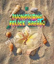 Un felice fine settimana con le bellissime fotos di buon sabato di questo fantasioso… Buon Sabato Creato Da Mia Mamma Mamy 58 Buongiorno Immagini Buongiorno Buon Sabato