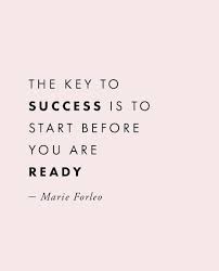 The Key To Success Is To Start Before You Are Ready Words Quotes Life Quotes Inspirational Quote In 2020 Words Quotes Life Quotes Words