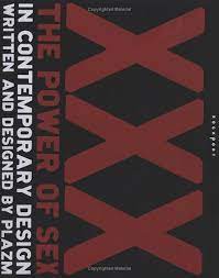 XXX : The Power of Sex in Contemporary Design (Graphic Design):  8601405747877: Joshua Berger, Sarah Dougher, Plazm: Books 