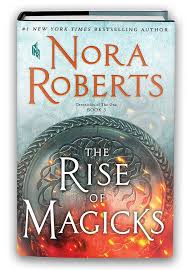 The Rise Of Magicks Nora Roberts St Martin S Press Nora Roberts Books Nora Roberts Fiction Books To Read