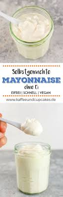 Selbstgemachte Mayonnaise Ohne Ei 3 Minuten Vegan Rezept Mayonnaise Mayonnaise Ohne Ei Rezepte