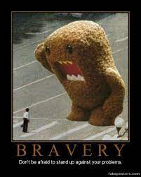 Bravery Demotivational Poster Inspirational Posters Bravery Funny