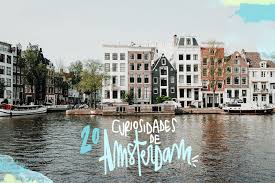 Amsterdam é a capital da holanda (porém, a sede do governo fica em haia). 20 Curiosidades De Amsterdam Que Quizas No Conocias