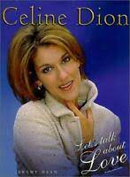From the laughter of a child to the tears of a grown man, c am d there's a thread that runs right through us. Celine Dion Let S Talk About Love By Dean Jeremy 9781566490450 Ebay