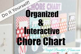 Do It Yourself Organized And Interactive Chore Chart