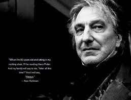 When i'm 80 years old and sitting in my rocking chair, i'll be reading harry potter. Alan Rickman Quotes Quotesgram