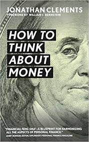 As a child, i never thought about money. How To Think About Money Clements Jonathan Amazon De Bucher
