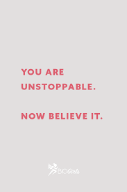 Discover and share unstoppable quotes sayings. You Are Unstoppable Life Quotes Sayings Quotes