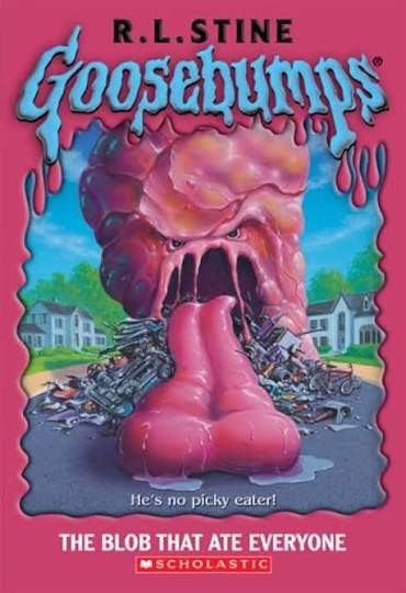 The Blob that Ate Everyone (Goosebumps #55): Stine, R L: 9780439796194:  Amazon.com: Books