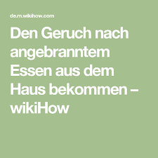 Den Geruch Nach Angebranntem Essen Aus Dem Haus Bekommen Angebranntes Essen Geruch Bekommen