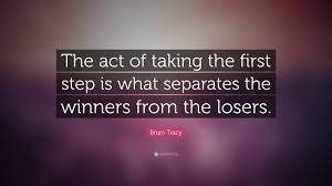 Browse +200.000 popular quotes by author, topic, profession, birthday, and more. Brian Tracy Quote The Act Of Taking The First Step Is What Separates The Winners From