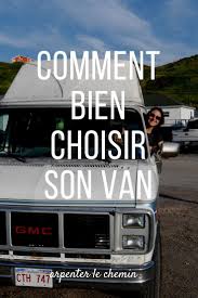 Choisir Van Voyage Road Trip Blog Arpenter Le Chemin Canada Vans Blog Voyage Voyage