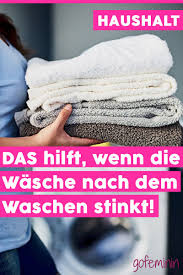 Sofort Hilfe Das Kannst Du Tun Wenn Die Wasche Auch Nach Dem Waschen Noch Stinkt Wasche Stinkt Wasche Und Richtig Waschen