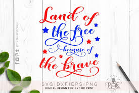 Download this image now with a free trial. Land Of The Free Because Of The Brave Svg Png Eps Dxf 18705 Cut Files Design Bundles