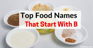 Where your brain cells betray you, your taste buds will save you on this journey through snack land. Top 36 Foods That Start With B You Might Haven T Heard Before Fitibility