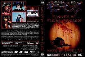 Now before you read too far, i must instill a disclaimer that this film is only for viewers of cinematic thank god its not real, but its certainly feels real! Guinea Pig Flowers Of Flesh And Blood Movie Dvd Scanned Covers 2121flowers Of Flesh And Blood Dvd Covers