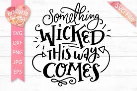 Download Something Wicked Svg File Halloween Svg Quote Dxf Png Eps 312696 Svgs Design Bundles