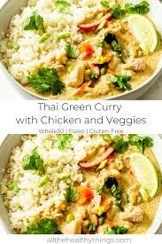 Thai Green Curry With Chicken And Vegetables Whole30 Paleo Dairy Free All The Healthy Things Recipe In 2020 Green Curry Recipes Curry Recipes Thai Green Curry Recipes