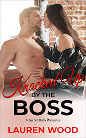 Enter & enjoy it now! Knocked Up By The Boss A Secret Baby Romance Ebook Wood Lauren Amazon Co Uk Kindle Store