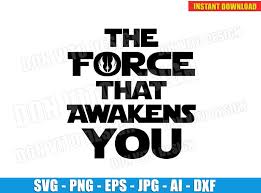 The Force That Awakens You Svg Dxf Png Star Wars Jedi Order Cut File