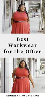 The Best Workwear For The Office From Head To Curve Best Workwear Work Wear Plus Size Fashion