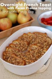 Overnight French Toast With Pecan Praline Topping Breakfast Recipe Breakfast Recipes Breakfast Overnight French Toast
