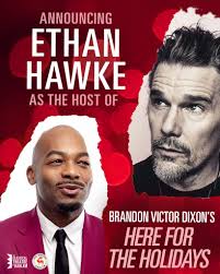 Classical Theatre Of Harlem's Ethan Hawke To Host Brandon Victor Dixon's  "Here For The Holidays" Concert!