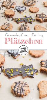 Clean Eating Weihnachtsplatzchen Backen Macht Glucklich Rezept Gesunde Weihnachtsplatzchen Gesunde Weihnachtskekse Weihnachtsrezepte