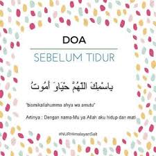 Doa Ini Biasa Cf Amalkan Adalah Allahumma Bismika Amatu Wa Ah Ya Sebelum Tidur Baca Doa Ya Ambil Wudhu Baca 3 Kul Dan Ist Doa Tidur Inspirasi