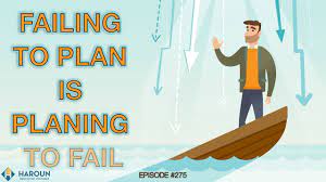 Failing To Plan Is Planning To Fail Youtube