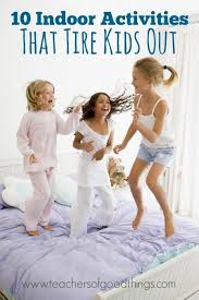 10 Indoor Activities That Tire The Kids Out A Pin It Party Kids Sleepover Indoor Activities Sleepover Activities