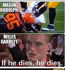 Mason Rudolph Myles Garrett If He Dies He Dies