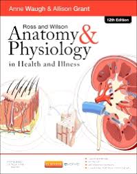Ross And Wilson Anatomy And Physiology In Health And Illness Elsevier Ebook On Vitalsource 12th Edition 9780702063404