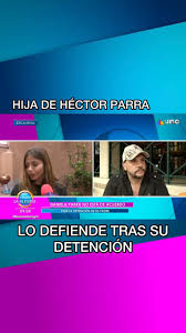 Héctor parra fue detenido por el supuesto abuso contra su hija. 1aylsgjgxgqlum