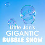Little Jon's Gigantic Bubble Show