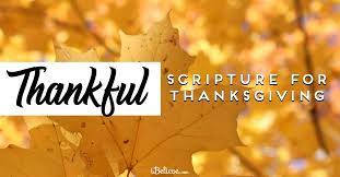 Where is thanksgiving in the bible. 25 Heart Warming Thanksgiving Bible Verses Scriptures