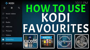 How To Use Kodi Favourites For Exodus Covenant Elysium Spectro And Mo Kodi Live Tv Kodi The Covenant