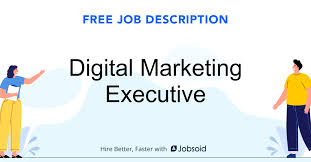 Respect the unique contribution of every individual and work positively Digital Marketing Executive Job Description Jobsoid