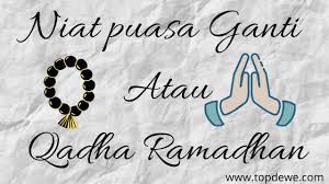 Dalam video ini kami mencoba untuk. Niat Puasa Ganti Atau Qadha Ramadhan Bahasa Arab Latin Dan Artinya Topdewe Com