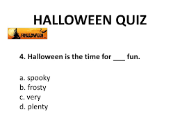 What is placed on a window ledge or hung by the door to protect the home from the evil halloween spirits, a) a turnip b) a pumpkin or c) a swede. Halloween Quiz Ppt Download
