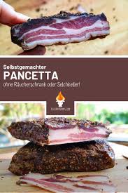 Pancetta Selber Machen Italienischer Speck Aus Dem Reifebeutel Kissedbyflames Com Rezept Ideen Furs Essen Rezepte Mit Wurstchen Kochen Und Backen