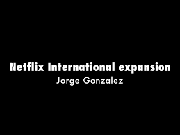 Choose your preferred language or framework: Netflix International Expansion By Jorgeglez 94