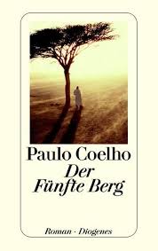 Paulo vinícius coelho wurde am 24. Der Funfte Berg Von Paulo Coelho Buch Thalia