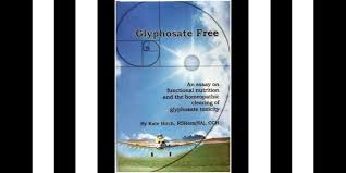 Glyphosate Free An Essay On Functional Nutrition And The