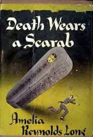 Death Wears a Scarab by Amelia Reynolds Long
